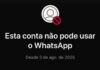 Falha no WhatsApp bloqueia milhares de contas no Brasil e em outros países